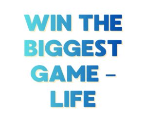 Inspirational quote on winning the biggest game in life.